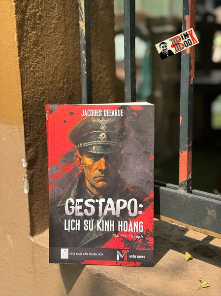Gestapo - Lịch Sử Kinh Hoàng - Jacques Delarue - Mai Yên Thi Dịch - Sách Miền Trung