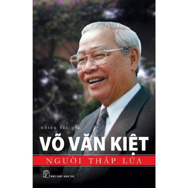 Sách - Võ Văn Kiệt- Người Thắp Lửa - Nxb Trẻ