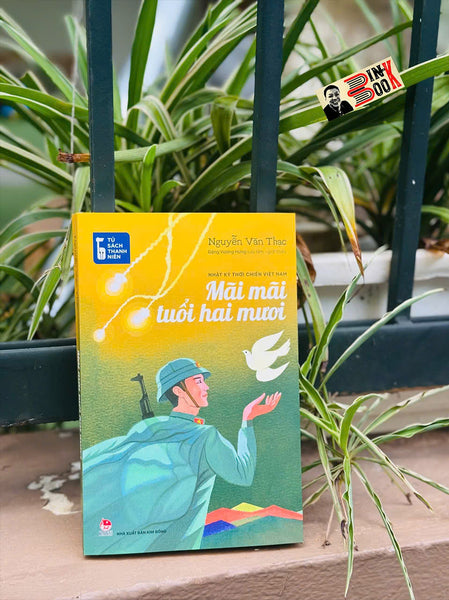 Mãi Mãi Tuổi Hai Mươi - Nhật Ký Thời Chiến Việt Nam – Đặng Vương Hưng Sưu Tầm, Giới Thiệu – Nxb Kim Đồng
