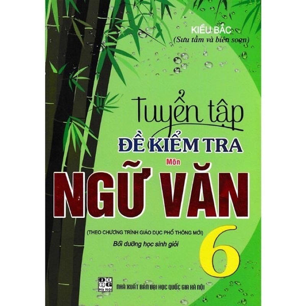 Sách - Tuyển Tập Đề Kiểm Tra Môn Ngữ Văn 6,7 ,8 ,9 (Bồi Dưỡng Học Sinh Giỏi)Ha