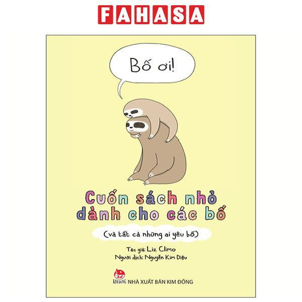 Sách - Bố Ơi! - Cuốn Sách Nhỏ Dành Cho Các Bố (Và Tất Cả Những Ai Yêu Bố)