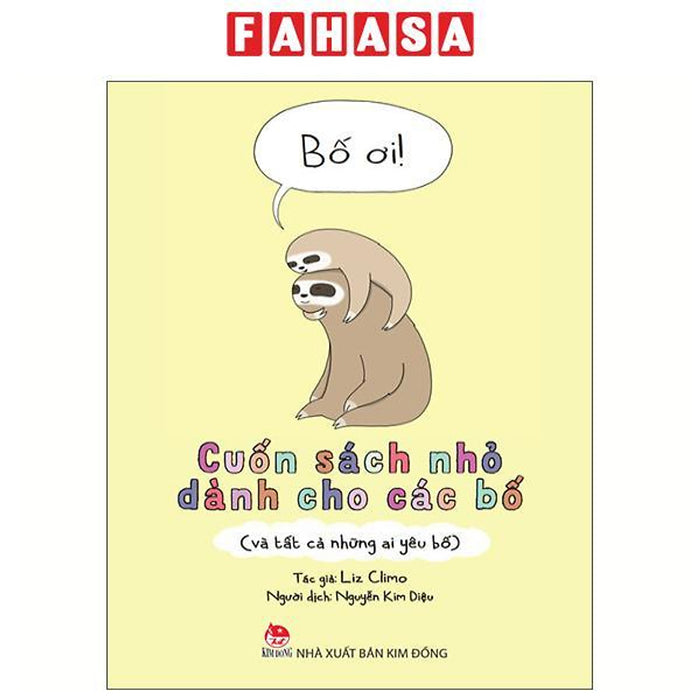 Sách - Bố Ơi! - Cuốn Sách Nhỏ Dành Cho Các Bố (Và Tất Cả Những Ai Yêu Bố) Sách - Bố Ơi! - Cuốn Sách Nhỏ Dành Cho Các Bố (Và Tất Cả Những Ai Yêu Bố)