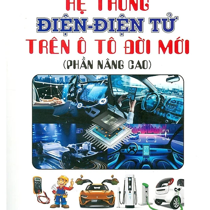 Hệ Thống Điện - Điện Tử Trên Ô Tô Đời Mới (Phần Nâng Cao) - Stk Hệ Thống Điện - Điện Tử Trên Ô Tô Đời Mới (Phần Nâng Cao) - Stk