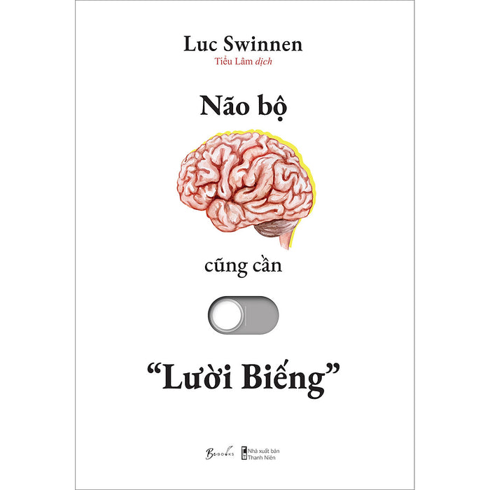 Não Bộ Cũng Cần “Lười Biếng” Não Bộ Cũng Cần “Lười Biếng”