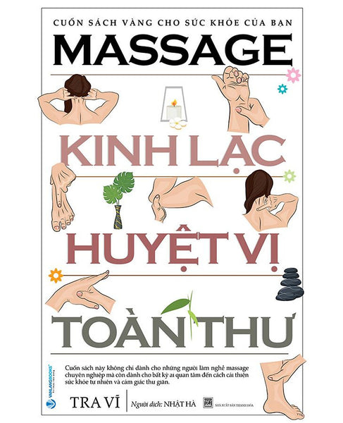 Massage Kinh Lạc Huyệt Vị Toàn Thư (Tái Bản)
