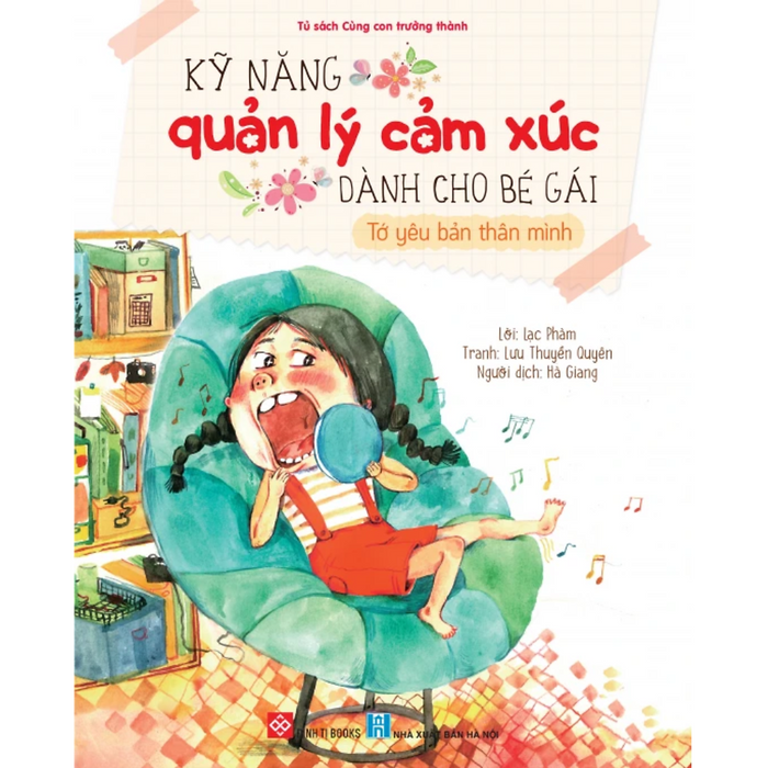 Kỹ Năng Quản Lý Cảm Xúc Dành Cho Bé Gái - Tớ Yêu Bản Thân Mình Kỹ Năng Quản Lý Cảm Xúc Dành Cho Bé Gái - Tớ Yêu Bản Thân Mình