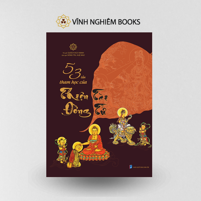 Sách - 53 Lần Tham Học Của Thiện Tài Đồng Tử - Vĩnh Nghiêm Books Sách - 53 Lần Tham Học Của Thiện Tài Đồng Tử - Vĩnh Nghiêm Books