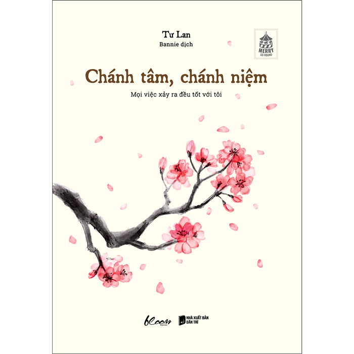 Chánh Tâm, Chánh Niệm - Mọi Việc Xảy Ra Đều Tốt Với Tôi Chánh Tâm, Chánh Niệm - Mọi Việc Xảy Ra Đều Tốt Với Tôi