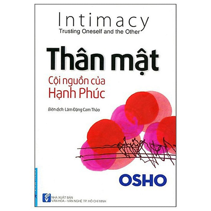 Sách Thân Mật Cội Nguồn Của Hạnh Phúc - Osho Sách Thân Mật Cội Nguồn Của Hạnh Phúc - Osho