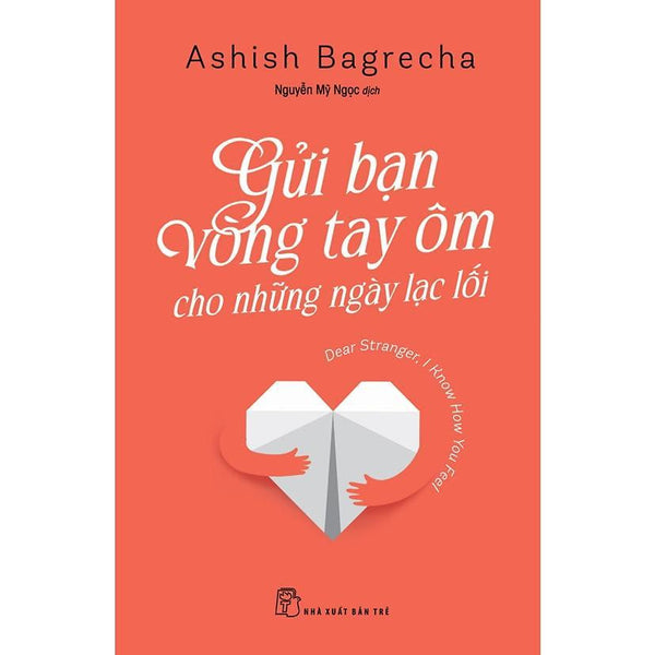 Sách - Gửi Bạn Vòng Tay Ôm Cho Những Ngày Lạc Lối - Nxb Trẻ