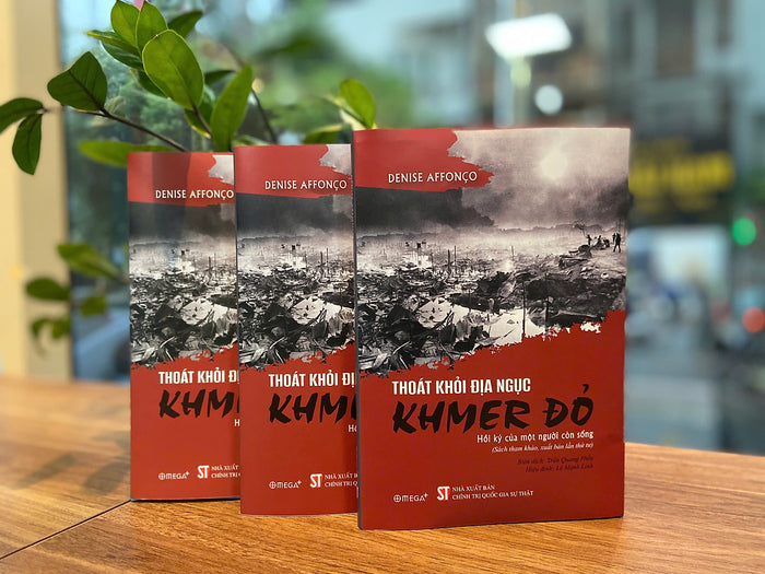 Thoát Khỏi Địa Ngục Khmer Đỏ - Hồi Ký Của Một Người Còn Sống - Denise Affonço Thoát Khỏi Địa Ngục Khmer Đỏ - Hồi Ký Của Một Người Còn Sống - Denise Affonço