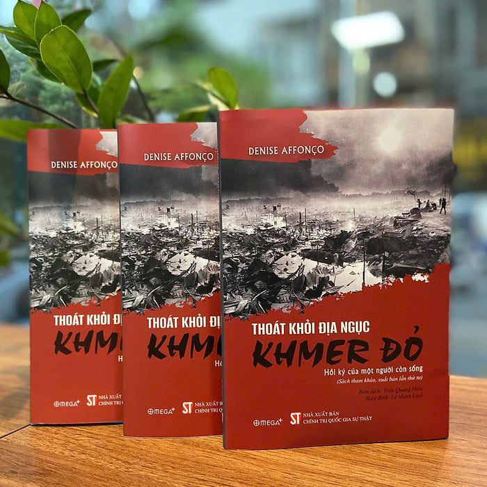 Thoát Khỏi Địa Ngục Khmer Đỏ - Hồi Ký Của Một Người Còn Sống - Denise Affonço Thoát Khỏi Địa Ngục Khmer Đỏ - Hồi Ký Của Một Người Còn Sống - Denise Affonço