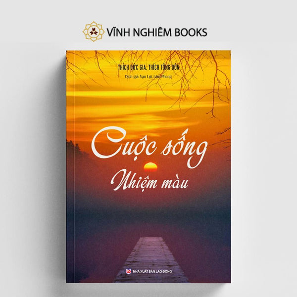 Sách - Cuộc Sống Nhiệm Màu - Vĩnh Nghiêm Books