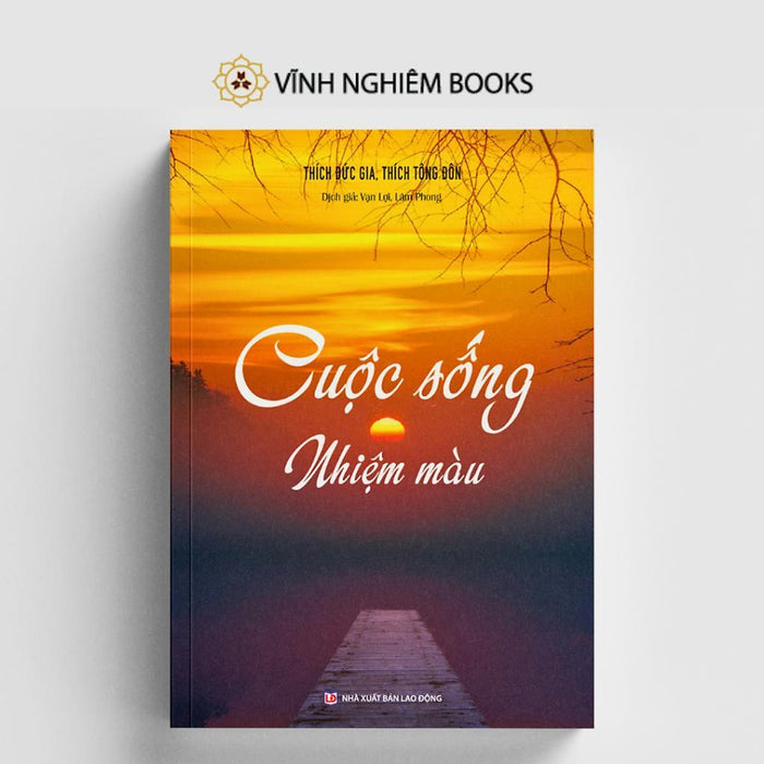 Sách - Cuộc Sống Nhiệm Màu - Vĩnh Nghiêm Books Sách - Cuộc Sống Nhiệm Màu - Vĩnh Nghiêm Books