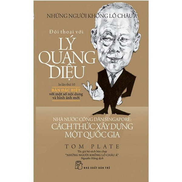 Đối Thoại Với Lý Quang Diệu - Nhà Nước Công Dân Singapore: Cách Thức Xây Dựng Một Quốc Gia - Bản Quyền