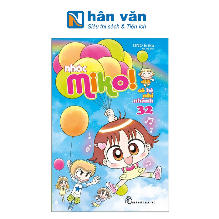 Nhóc Miko! Cô Bé Nhí Nhảnh - Tập 32 (Tái Bản 2023) Nhóc Miko! Cô Bé Nhí Nhảnh - Tập 32 (Tái Bản 2023)