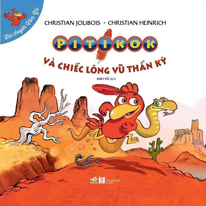 Lại Chuyện Xóm Gà - Pitikok Và Chiếc Lông Vũ Thần Kỳ Lại Chuyện Xóm Gà - Pitikok Và Chiếc Lông Vũ Thần Kỳ