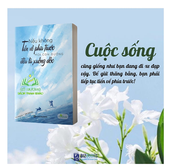 Sách - Nếu Không Tiến Về Phía Trước Mọi Con Đường Đều Là Đường Xuống Dốc