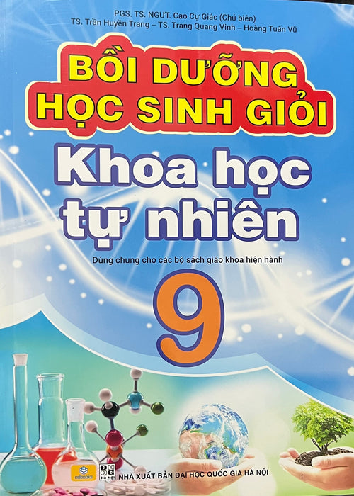 Sách - Bồi Dưỡng Học Sinh Giỏi Khoa Học Tự Nhiên 9 ( Dùng Cho Các Bộ Sách Giáo Khoa Hiện Hành ) Sách - Bồi Dưỡng Học Sinh Giỏi Khoa Học Tự Nhiên 9 ( Dùng Cho Các Bộ Sách Giáo Khoa Hiện Hành )