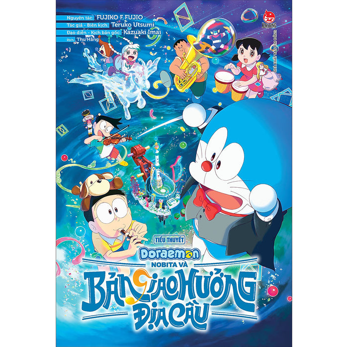 Tiểu Thuyết Doraemon: Nobita Và Bản Giao Hưởng Địa-Cầu Tiểu Thuyết Doraemon: Nobita Và Bản Giao Hưởng Địa-Cầu