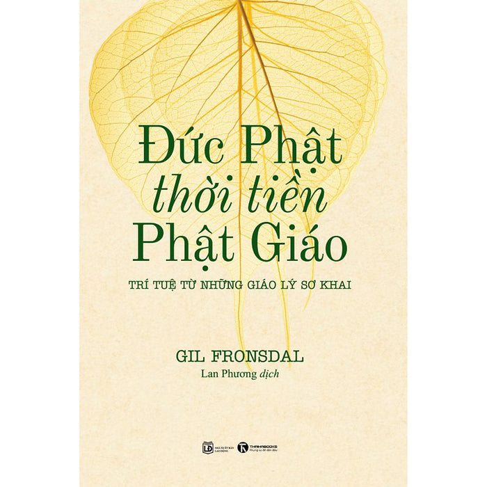 Đức Phật Thời Tiền Phật Giáo - Trí Tuệ Từ Những Giáo Lý Sơ Khai Đức Phật Thời Tiền Phật Giáo - Trí Tuệ Từ Những Giáo Lý Sơ Khai