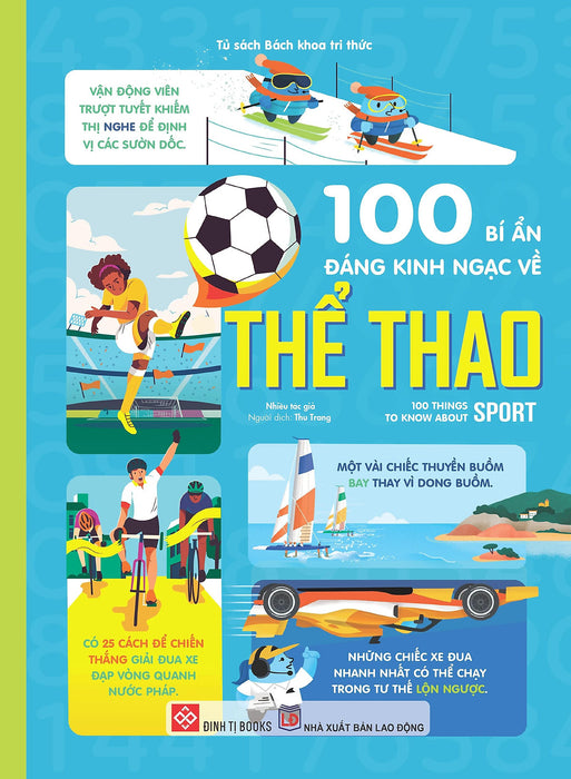 Sách 100 Bí Mật Kinh Ngạc - 100 Bí Ẩn Đáng Kinh Ngạc Về Thể Thao Sách 100 Bí Mật Kinh Ngạc - 100 Bí Ẩn Đáng Kinh Ngạc Về Thể Thao