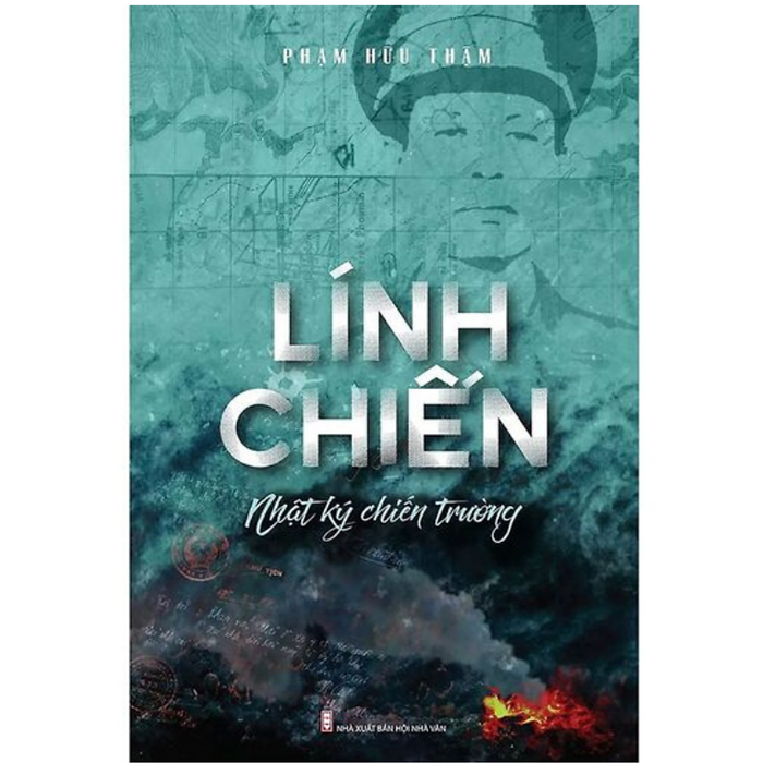 Lính Chiến - Nhật Ký Chiến Trường - Phạm Hữu Thậm - Nxb Hội Nhà Văn Lính Chiến - Nhật Ký Chiến Trường - Phạm Hữu Thậm - Nxb Hội Nhà Văn