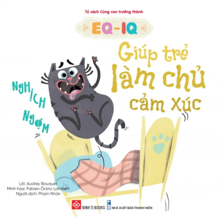 Eq-Iq Giúp Trẻ Làm Chủ Cảm Xúc - Nghịch Ngợm Eq-Iq Giúp Trẻ Làm Chủ Cảm Xúc - Nghịch Ngợm