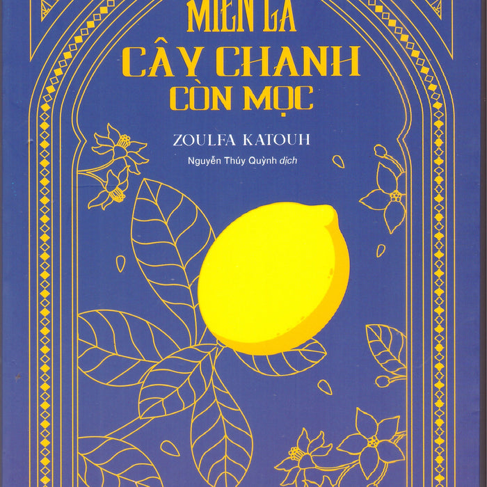 Miễn Là Cây Chanh Còn Mọc - Zoulfa Katouh Miễn Là Cây Chanh Còn Mọc - Zoulfa Katouh