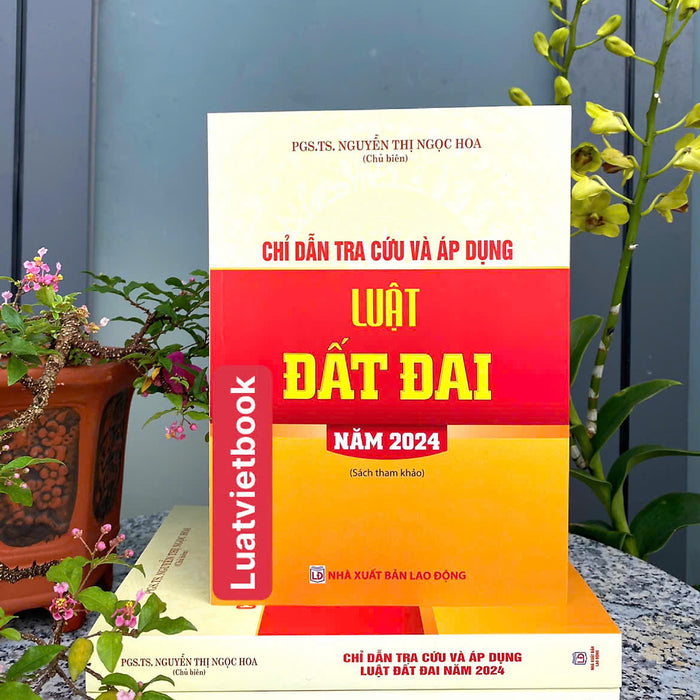Chỉ Dẫn Tra Cứu Và Áp Dụng Luật Đất Đai Năm 2024 Chỉ Dẫn Tra Cứu Và Áp Dụng Luật Đất Đai Năm 2024