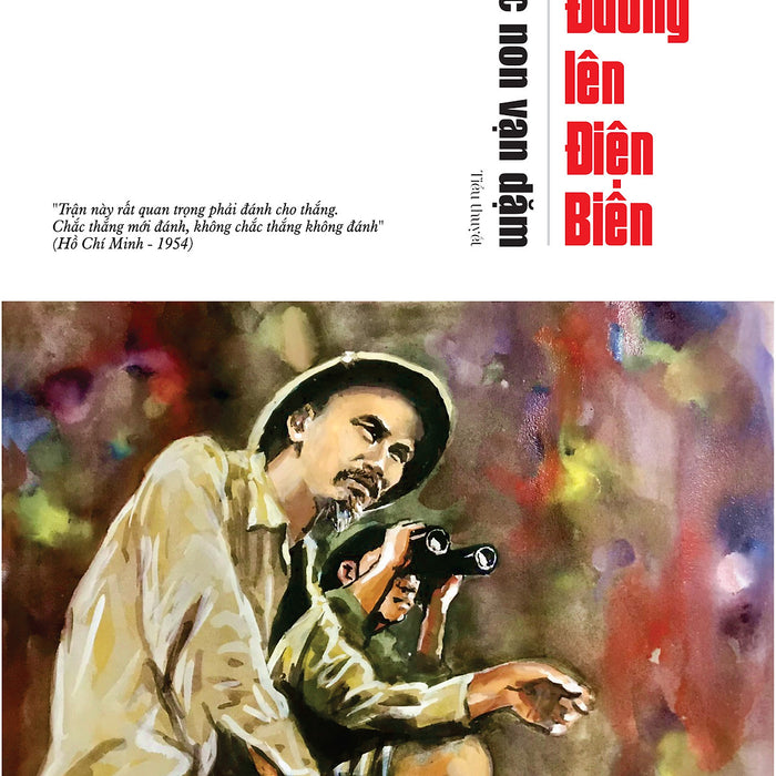 Nước Non Vạn Dặm - Tập 4: Đường Lên Điện Biên Nước Non Vạn Dặm - Tập 4: Đường Lên Điện Biên
