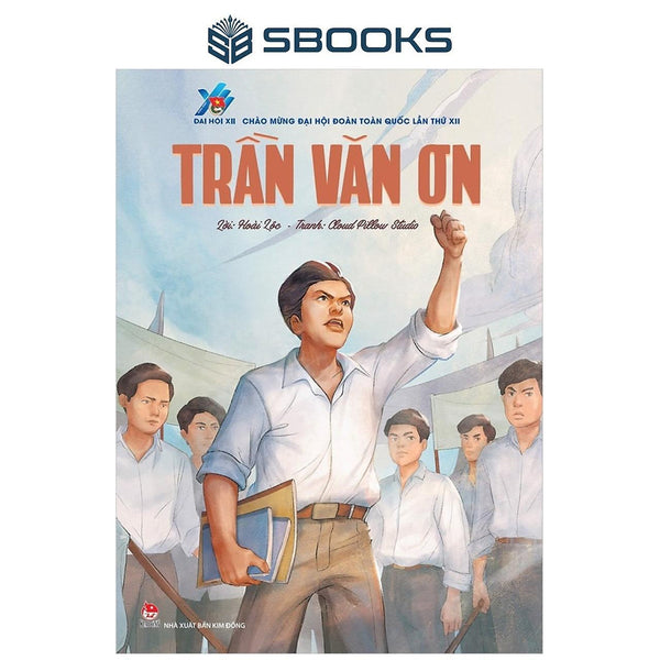 Sách - Trần Văn Ơn (Những Anh Hùng Trẻ Tuổi) - Sbooks