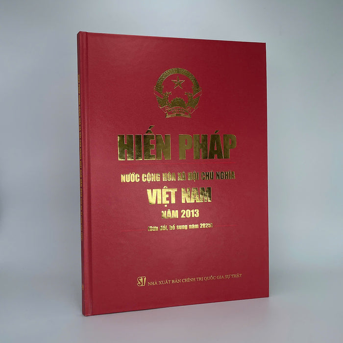 Hiến Pháp Nước Cộng Hòa Xã Hội Chủ Nghĩa Việt Nam Năm 2013 (Sửa Đổi, Bổ Sung Năm 2025) Hiến Pháp Nước Cộng Hòa Xã Hội Chủ Nghĩa Việt Nam Năm 2013 (Sửa Đổi, Bổ Sung Năm 2025)
