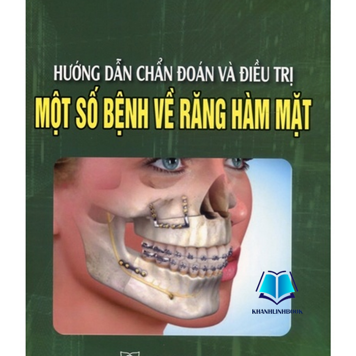 Sách - Hướng Dẫn Chẩn Đoán Và Đ.Iều Trị Một Số Bệnh Về Răng Hàm Mặt (Y) Sách - Hướng Dẫn Chẩn Đoán Và Đ.Iều Trị Một Số Bệnh Về Răng Hàm Mặt (Y)