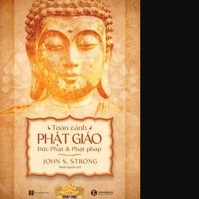 Sách Toàn Cảnh Phật Giáo: Đức Phật Và Phật Pháp Sách Toàn Cảnh Phật Giáo: Đức Phật Và Phật Pháp