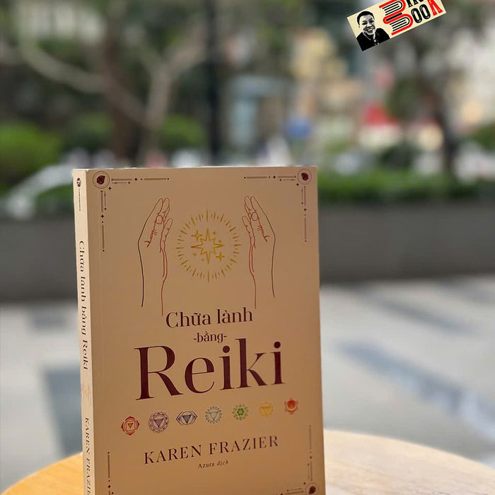 Chữa Lành Bằng Reiki – Karen Frazier - Azura Dịch – Thái Hà Books - Nxb Công Thương Chữa Lành Bằng Reiki – Karen Frazier - Azura Dịch – Thái Hà Books - Nxb Công Thương