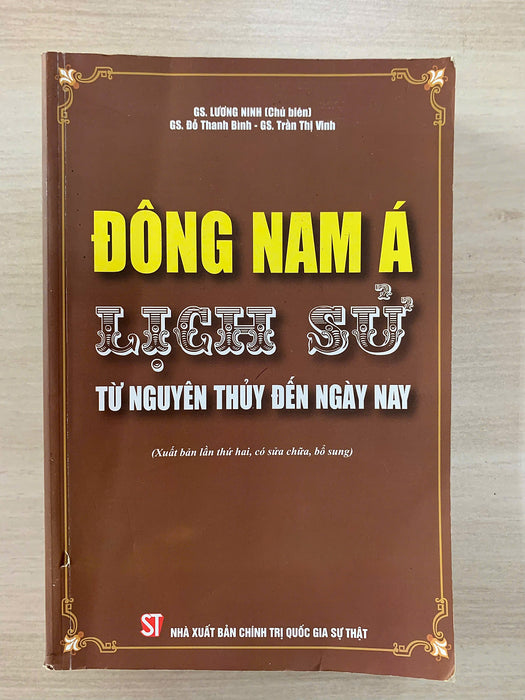 Đông Nam Á: Lịch Sử Từ Nguyên Thủy Đến Ngày Nay Đông Nam Á: Lịch Sử Từ Nguyên Thủy Đến Ngày Nay