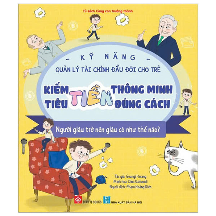 Kỹ Năng Quản Lý Tài Chính Đầu Đời Cho Trẻ - Kiếm Tiền Thông Minh - Tiêu Tiền Đúng Cách - Người Giàu Trở Nên Giàu Có Như Thế Nào? Kỹ Năng Quản Lý Tài Chính Đầu Đời Cho Trẻ - Kiếm Tiền Thông Minh - Tiêu Tiền Đúng Cách - Người Giàu Trở Nên Giàu Có Như Thế Nào?