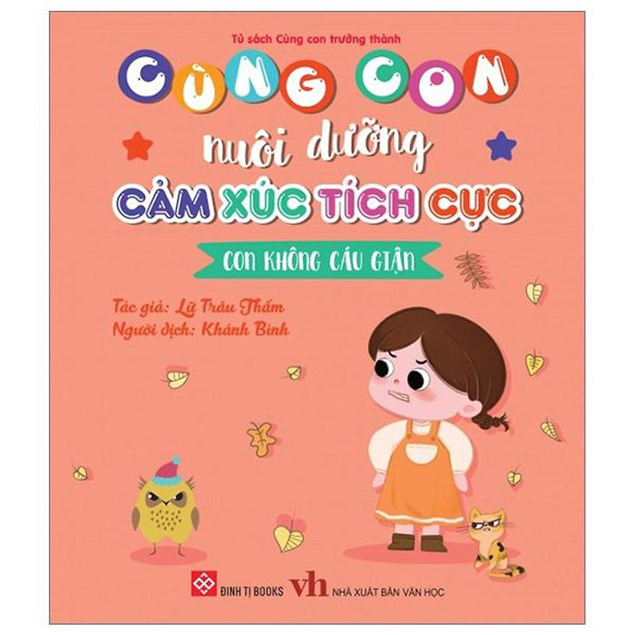 Sách Cùng Con Nuôi Dưỡng Cảm Xúc Tích Cực - Con Không Cáu Giận Sách Cùng Con Nuôi Dưỡng Cảm Xúc Tích Cực - Con Không Cáu Giận
