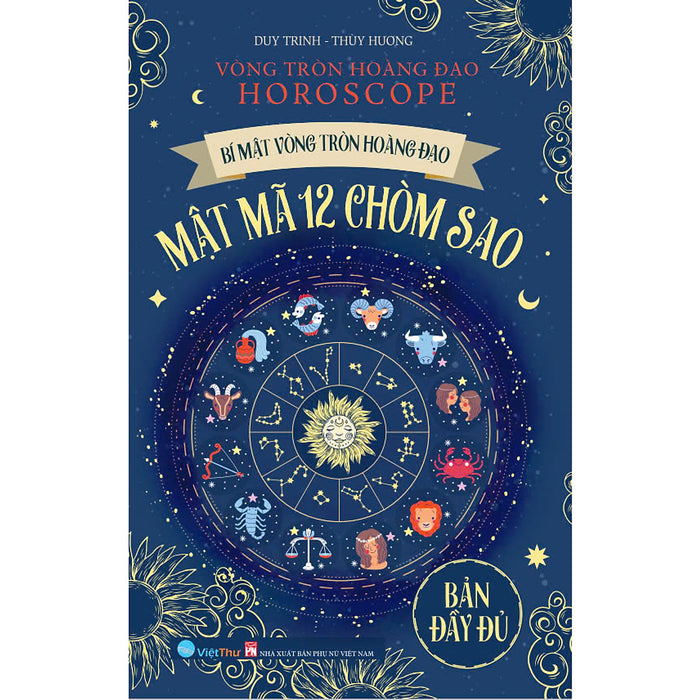 Mật Mã 12 Chòm Sao - Bí Mật Vòng Tròn Hoàng Đạo Mật Mã 12 Chòm Sao - Bí Mật Vòng Tròn Hoàng Đạo