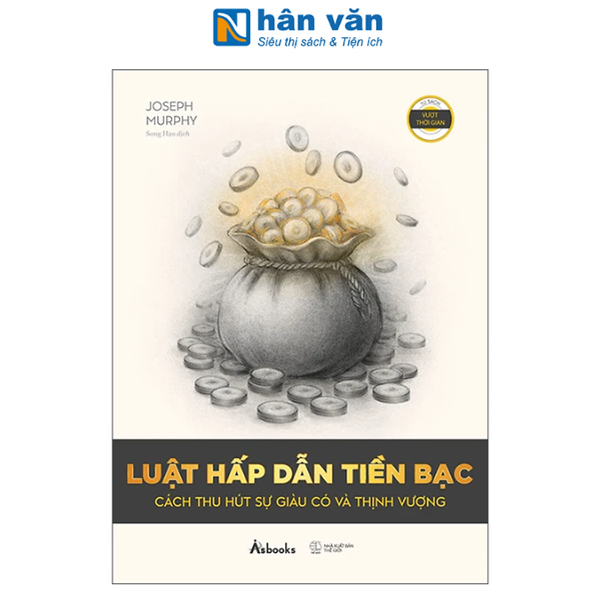 Sách - Luật Hấp Dẫn Tiền Bạc - Cách Thu Hút Sự Giàu Có Và Thịnh Vượng