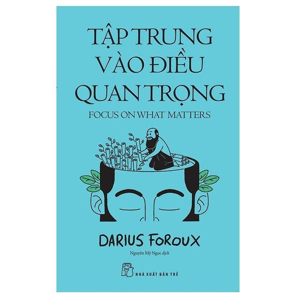 Sách - Tập Trung Vào Điều Quan Trọng - Nxb Trẻ