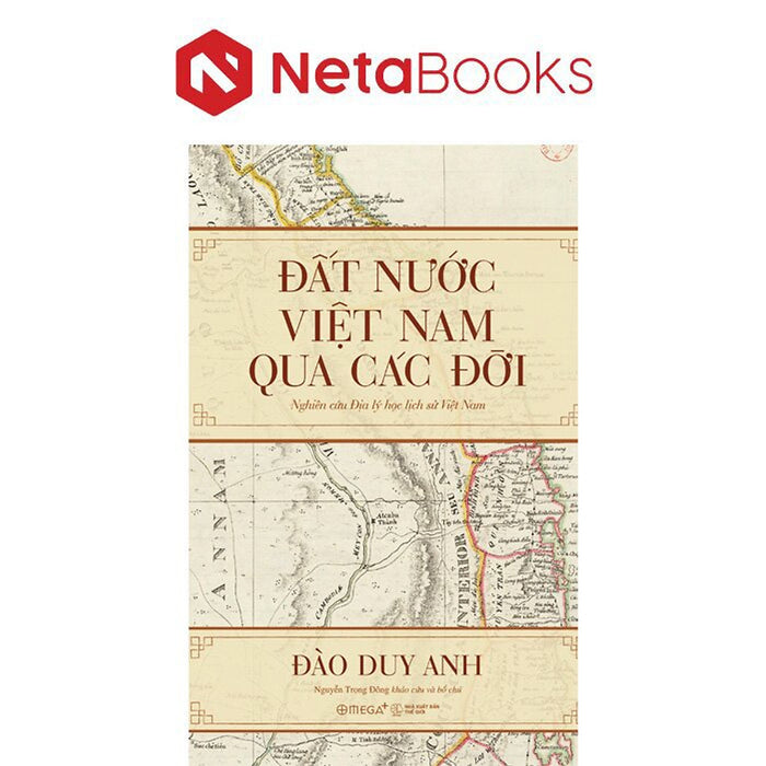Đất Nước Việt Nam Qua Các Đời - Nghiên Cứu Địa Lý Học Lịch Sử Việt Nam Đất Nước Việt Nam Qua Các Đời - Nghiên Cứu Địa Lý Học Lịch Sử Việt Nam
