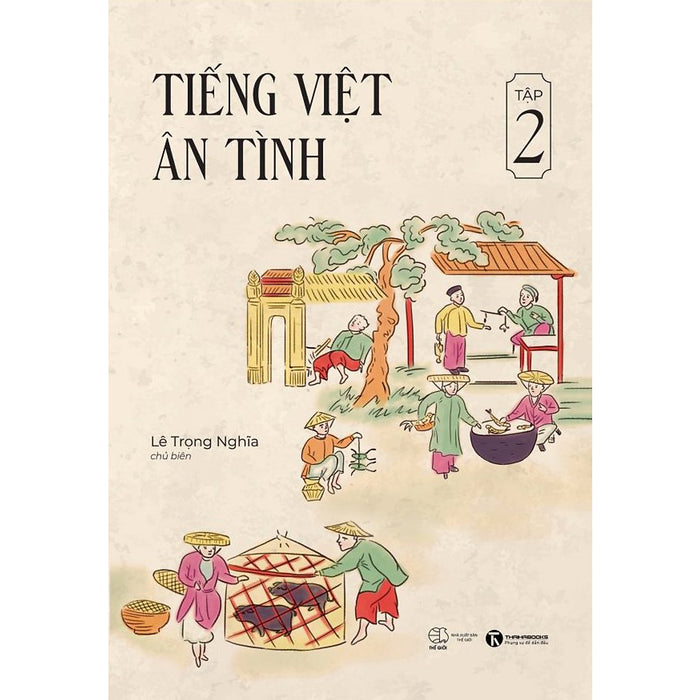 Tiếng Việt Ân Tình - Tập 2 Tiếng Việt Ân Tình - Tập 2