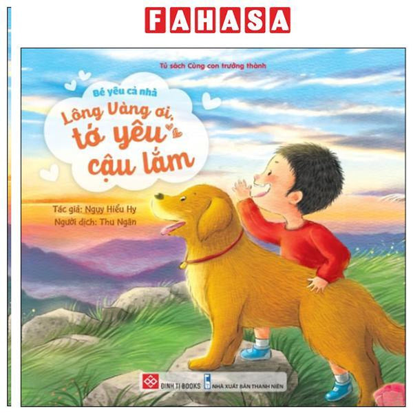 Sách - Bé Yêu Cả Nhà - Lông Vàng Ơi, Tớ Yêu Cậu Lắm