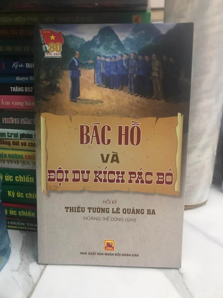 Bác Hồ Và Đội Du Kích Pác Pó - Hồi Ký Thiếu Tướng Lê Quảng Ba