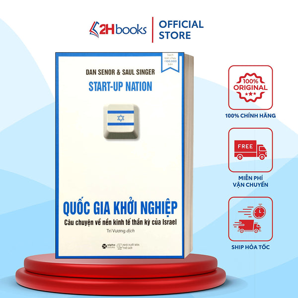 Sách- Quốc Gia Khởi Nghiệp- Câu Chuyện Về Nền Kinh Tế Thần Kỳ Của Israel (Tái Bản 2022)- 2Hbooks