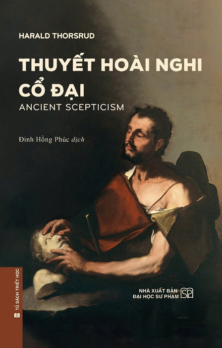 Sách - Thuyết Hoài Nghi Cổ Đại (Bìa Mềm) Sách - Thuyết Hoài Nghi Cổ Đại (Bìa Mềm)