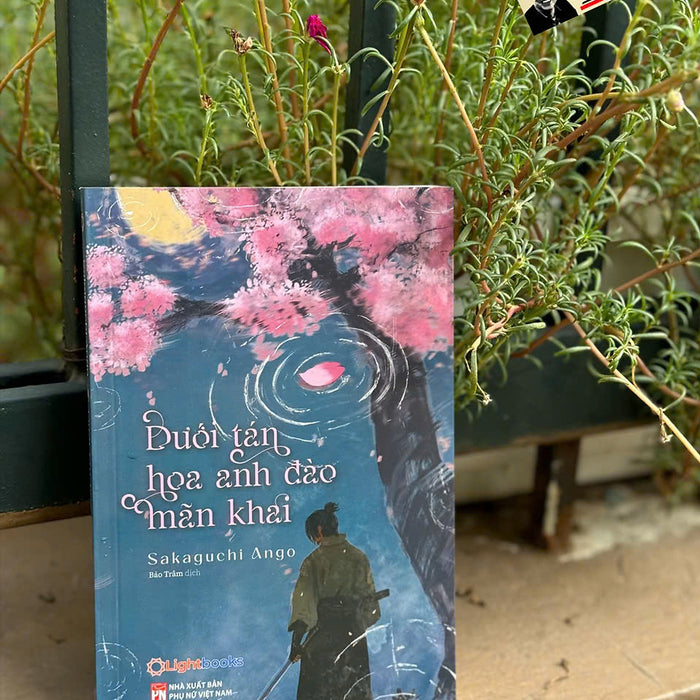 Dưới Tán Hoa Anh Đào Mãn Khai – Sakaguchi Ango – Bảo Trâm Dịch – Lightbooks – Nxb Phụ Nữ Việt Nam Dưới Tán Hoa Anh Đào Mãn Khai – Sakaguchi Ango – Bảo Trâm Dịch – Lightbooks – Nxb Phụ Nữ Việt Nam