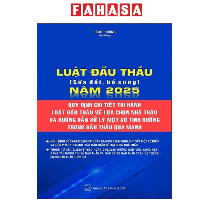 Sách - Luật Đấu Thầu (Sửa Đổi, Bổ Sung) Năm 2025 - Quy Định Chi Tiết Thi Hành Luật Đấu Thầu Về Lựa Chọn Nhà Thầu Và Hướng Dẫn Xử Lý Một Số Tình Huống Trong Đấu Thầu Qua Mạng Sách - Luật Đấu Thầu (Sửa Đổi, Bổ Sung) Năm 2025 - Quy Định Chi Tiết Thi Hành Luật Đấu Thầu Về Lựa Chọn Nhà Thầu Và Hướng Dẫn Xử Lý Một Số Tình Huống Trong Đấu Thầu Qua Mạng